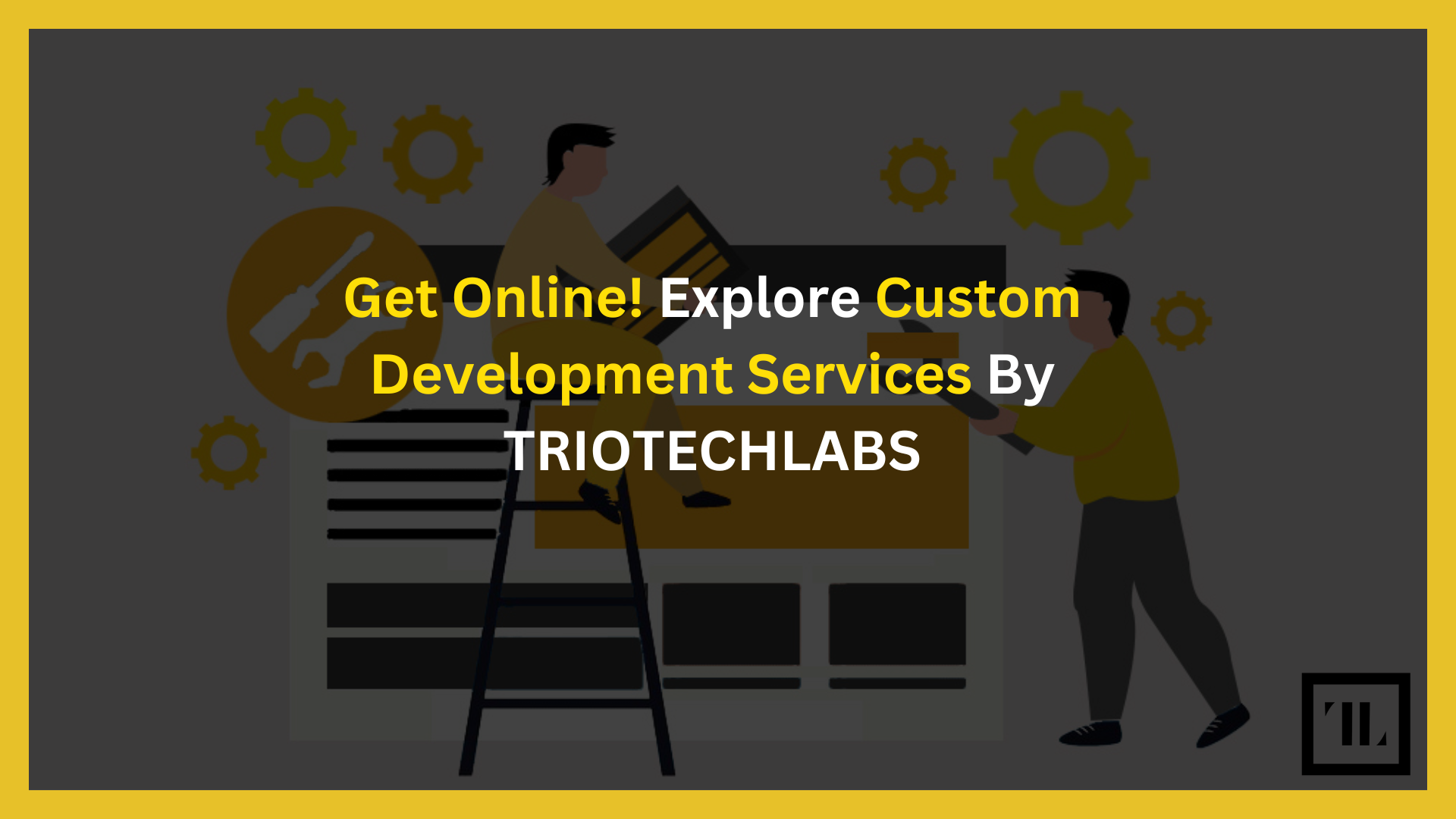Get-online-explore-custome-website-development-services-by-triotechlabs