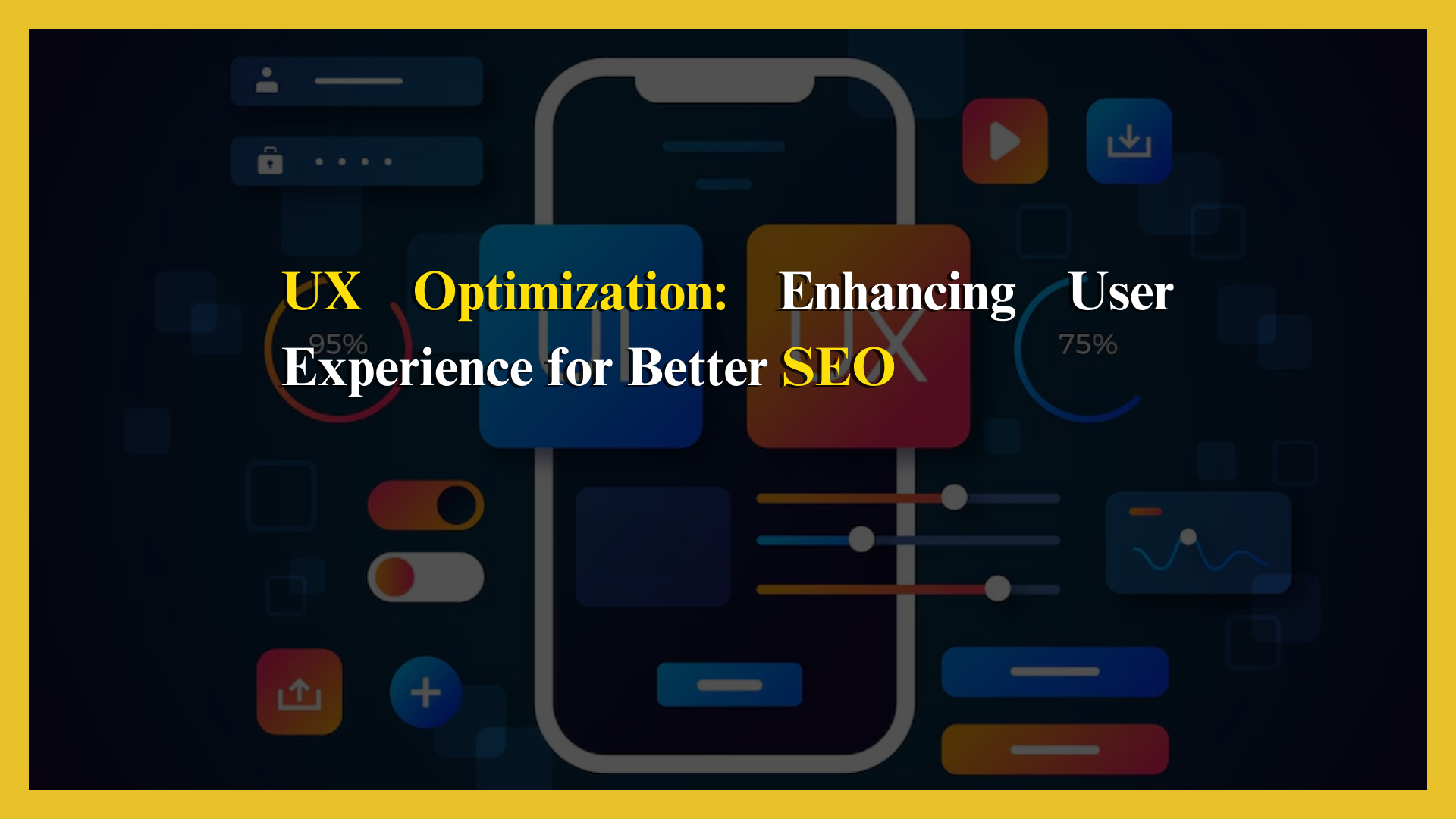 UX Optimization: Enhancing User Experience for Better SEO