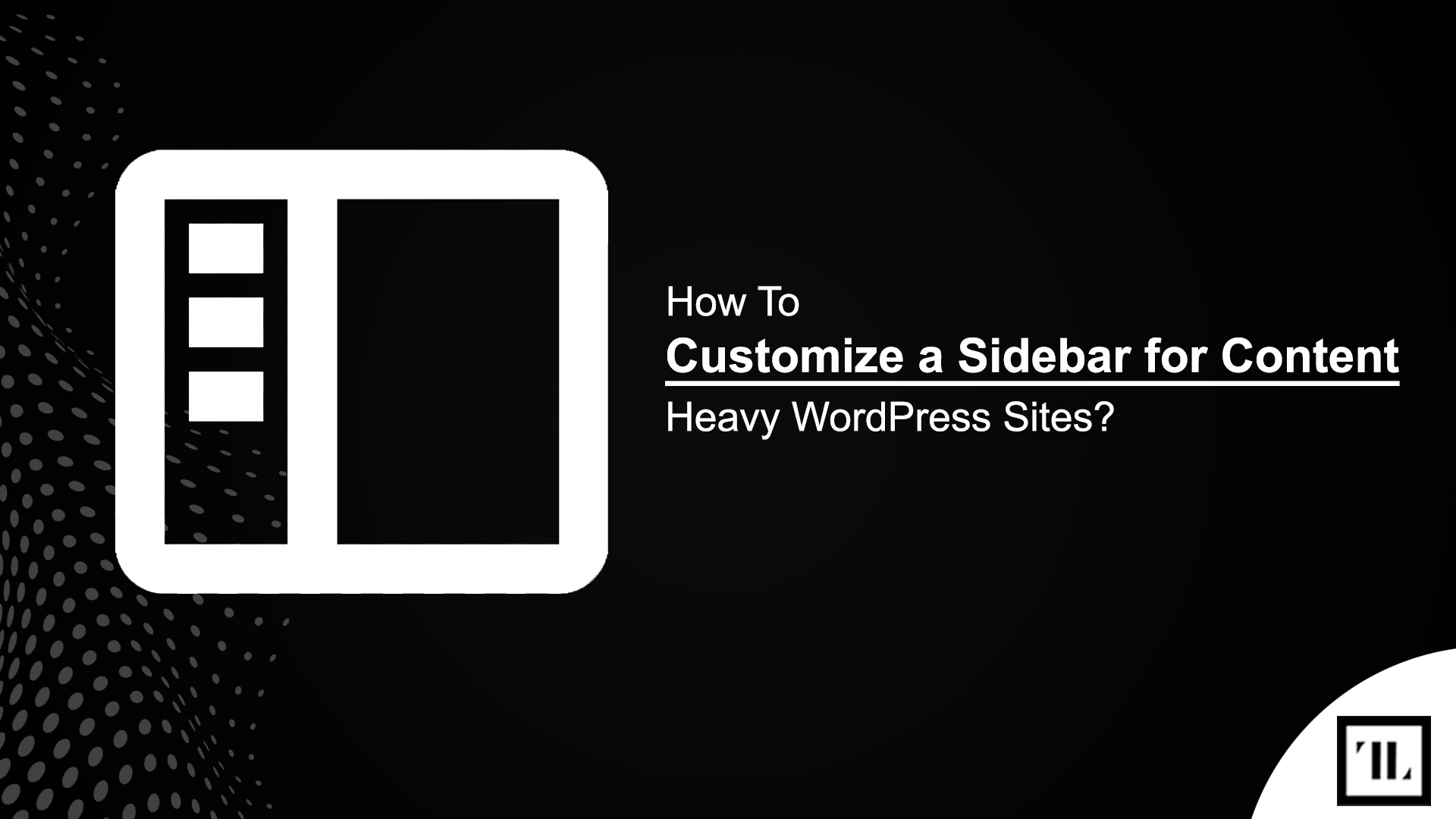 How to Customize a Sidebar for Content Heavy WordPress Sites